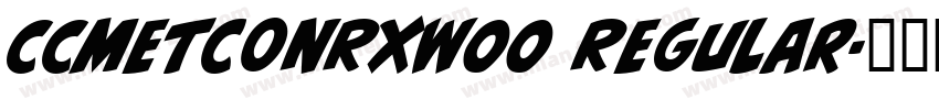 CCMetconRxW00 Regular字体转换